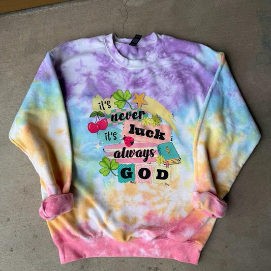 It’s never luck, always God tiedye crewneck, sweatshirt