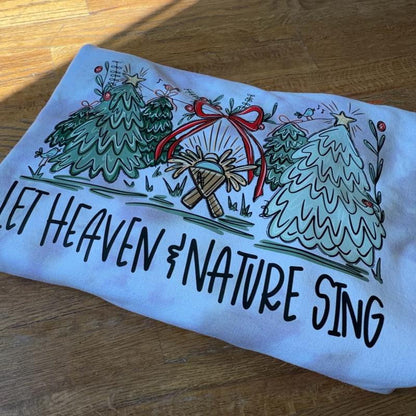 let heaven and nature sing christmas Crewneck Sweatshirt or Short-Sleeve T-Shirt