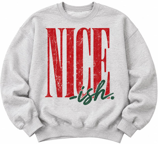 Nice-ish Christmas Sweatshirt