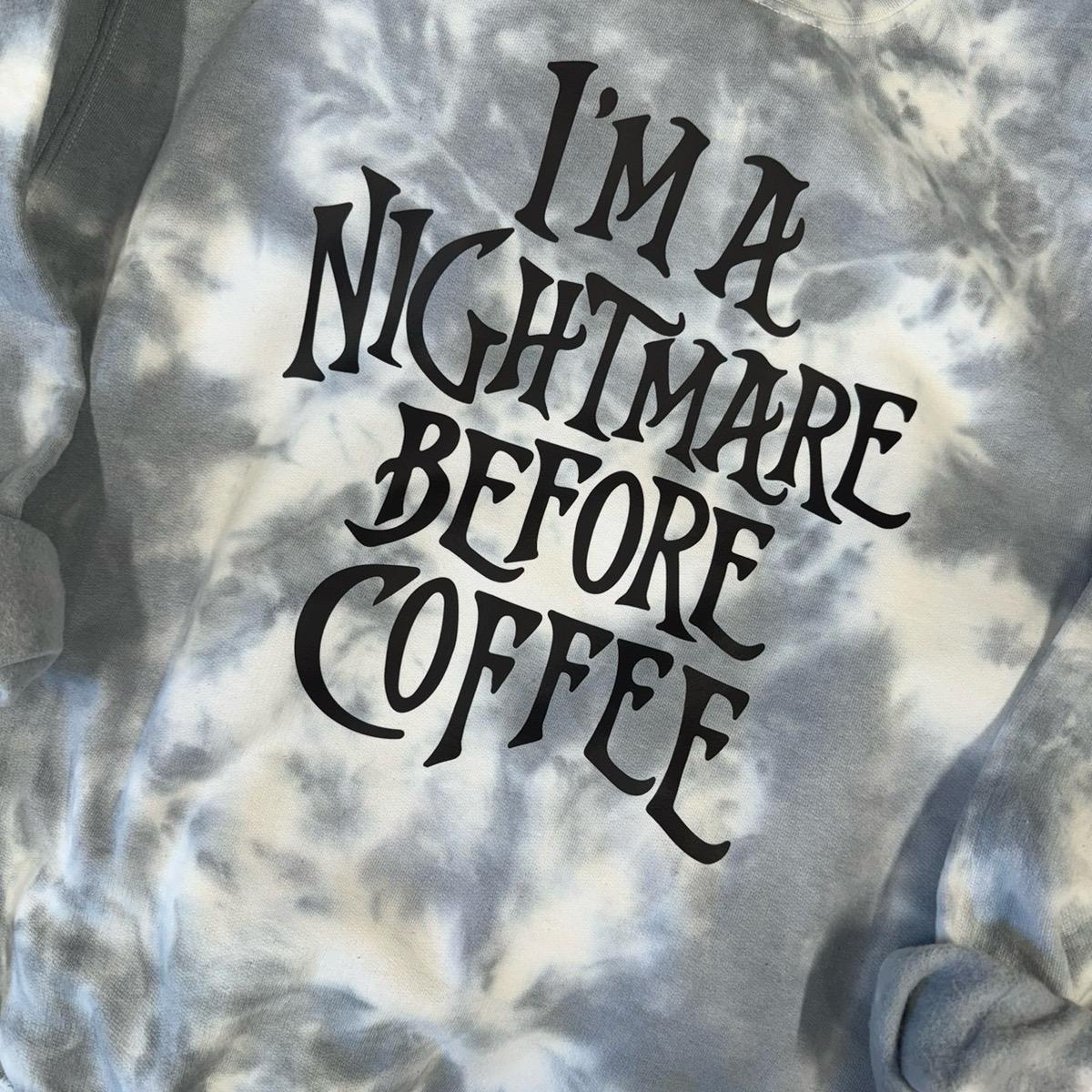 Nightmare before coffee. Halloween. Tiedye. Spooky season. Shirt or crewneck