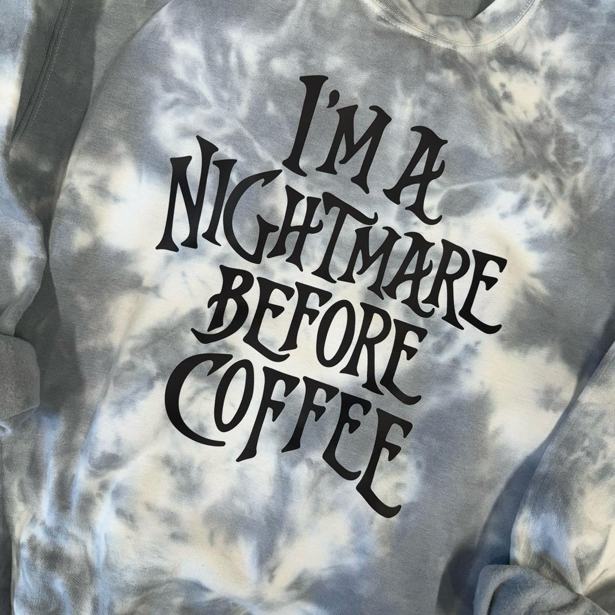 Nightmare before coffee. Halloween. Tiedye. Spooky season. Shirt or crewneck