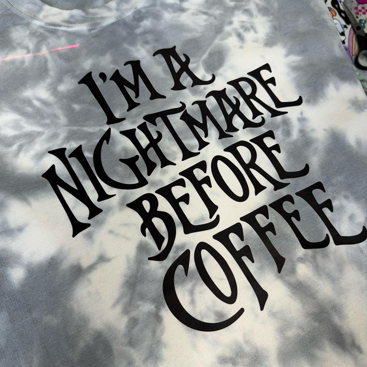 Nightmare before coffee. Halloween. Tiedye. Spooky season. Shirt or crewneck