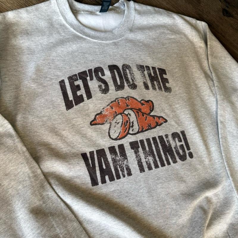 Thanksgiving, funny, let’s do the yam thing! Fun and festive crewneck Cotton Casual Pullover
